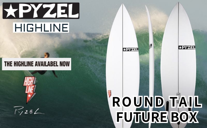 サーフィン サーフボード PYZEL SURFBOARDS HIGHLINE ROUND TAIL FUTURE パイゼル マリンスポーツ 海 アクティビティー スポーツ ショートボード 藤沢市 江の島 江ノ島