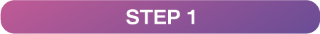 STEP 1